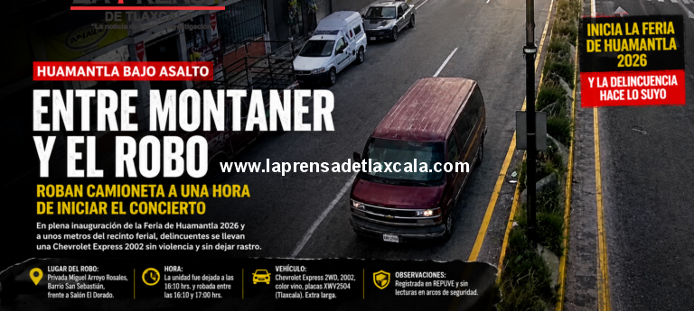 Roban camioneta durante el arranque de la Feria de Huamantla 2026